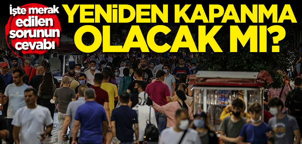 İl Sağlık Müdürü açıkladı... Yeniden kapanma olacak mı?