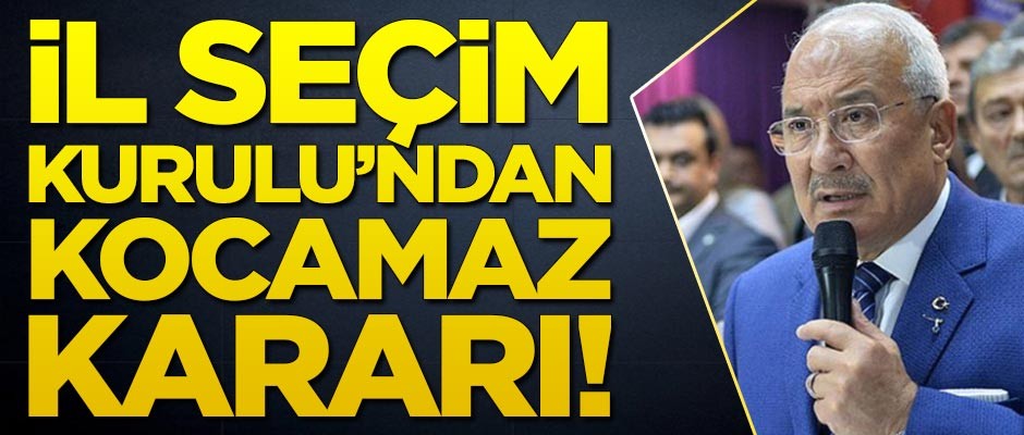 İl Seçim Kurulu'ndan Kocamaz kararı!