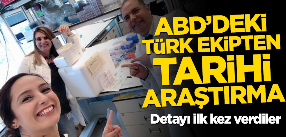 İlaç detayını ilk kez verdiler! ABD’deki Türk ekipten tarihi araştırma