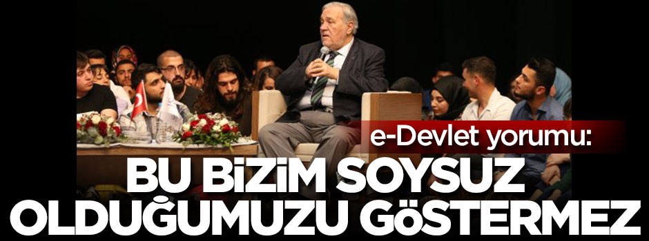İlber Ortaylı: Bu soysuz olduğumuzu göstermez
