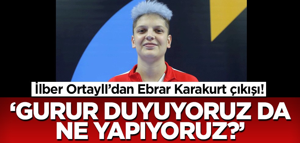 İlber Ortaylı'dan Ebrar Karakurt çıkışı! 'Gurur duyuyoruz da ne yapıyoruz?'
