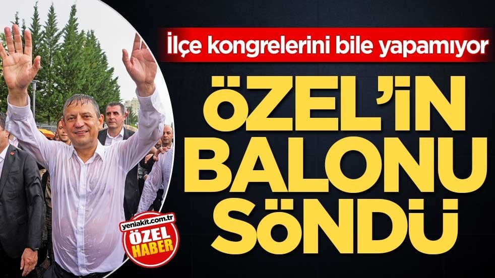 İlçe kongrelerini bile yapamıyor! Özel'in balonu söndü