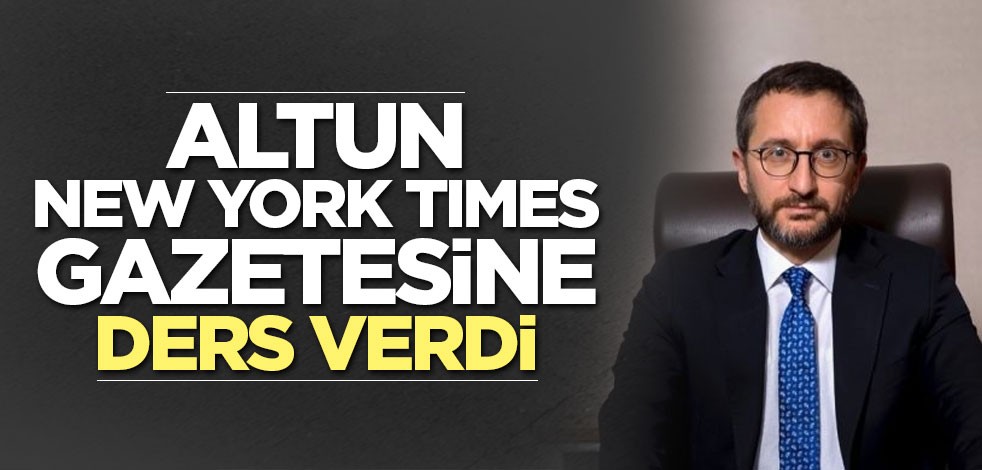 İletişim Başkanı Altun’dan New York Times gazetesine ders