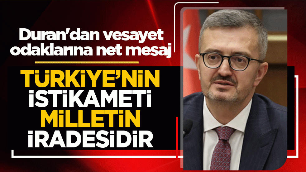 İletişim Başkanı Duran'dan vesayet odaklarına net mesaj! Türkiye’nin istikameti milletin iradesidir