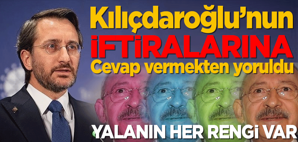 İletişim Başkanı Fahrettin Altun'dan Kemal Kılıçdaroğlu'nun iftiralarına yanıt