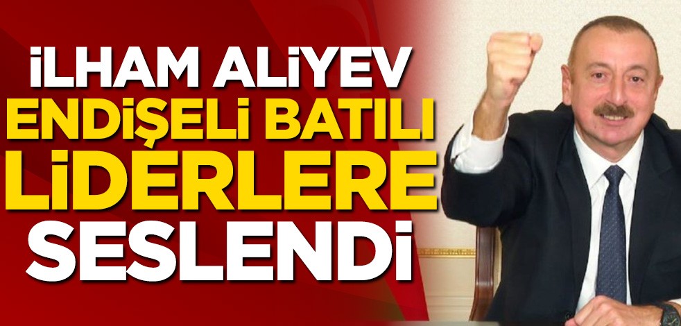 İlham Aliyev Batılı liderleri topa tuttu