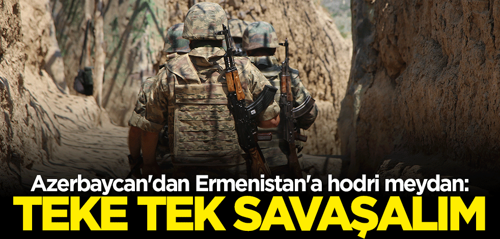 İlham Aliyev'den Ermenistan'a hodri meydan: Gel teke tek savaşalım bakalım sonu ne olacak?