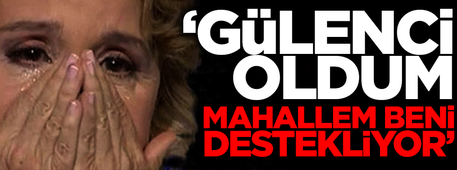 Ilıcak: Gülenci oldum, mahallem beni destekliyor!