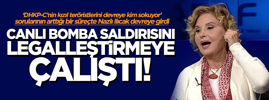 Ilıcak'tan canlı bomba olayıyla ilgili skandal yorum