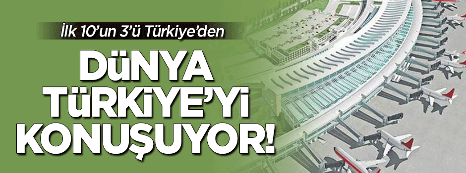 İlk 10'un 3'ü Türkiye'den!