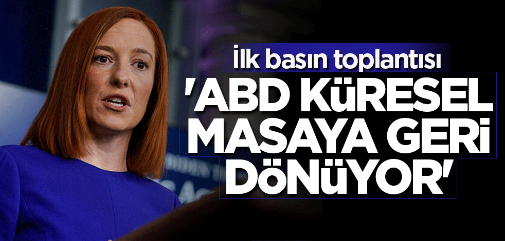 İlk basın toplantısı! 'ABD küresel masaya geri dönüyor'