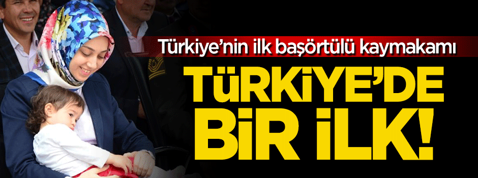 İlk başörtülü kaymakamın ilk resmi töreni