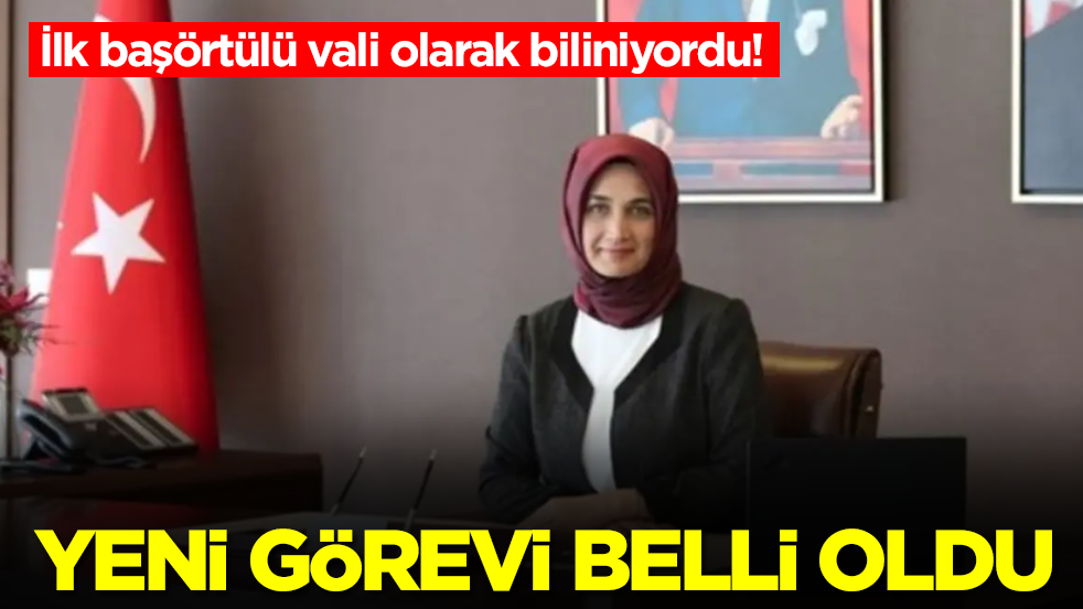 İlk başörtülü vali olarak biliniyordu! Kübra Güran Yiğitbaşı'nın yeni görevi belli oldu
