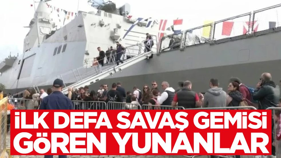 İlk defa savaş gemisi gören Yunanlar: Herkes oraya koştu
