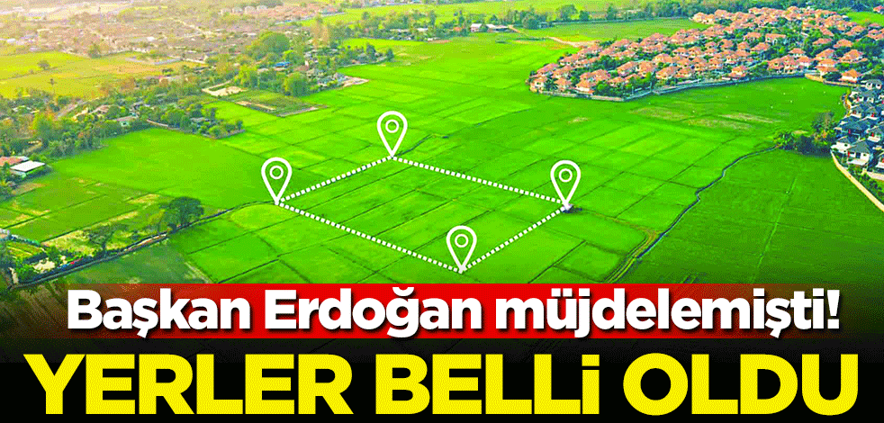 İlk Evim Arsa ve İlk İş Yerim projesindeki yerler belli oldu