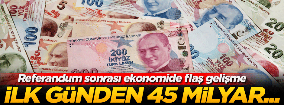 İlk günden 45 milyarlık katkı gerçekleşti!