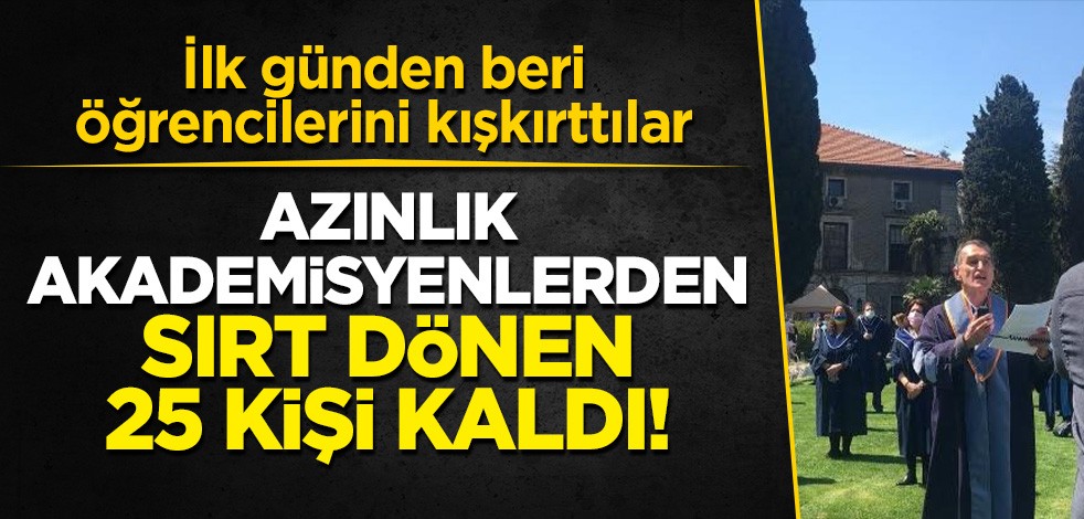 İlk günden beri öğrencilerini kışkırttılar: Bakın Boğaziçi'ndeki 800 akademisyenden 'sırt dönen' kaç kişi kaldı