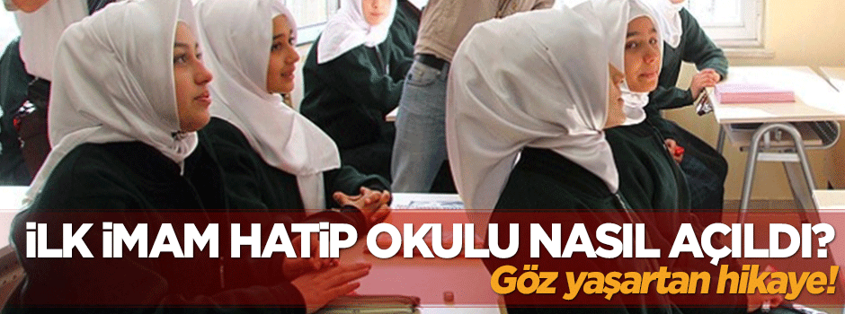 İlk İmam Hatip okulu nasıl açıldı?