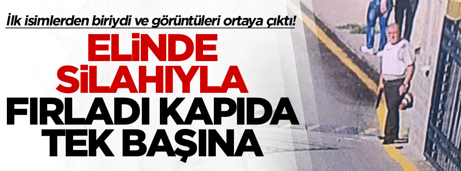 İlk isimlerden biriydi ve görüntüleri ortaya çıktı! Elinde silahıyla fırladı, kapıda tek başına…