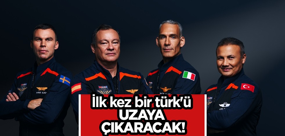 İlk kez bir Türk yakın zamanda uzaya çıkacak, Ax-3 görevi ve o tarihi Türkiye'ye açıklandı! Axiom Space devinin, Ticari uçuş planı! O gündem