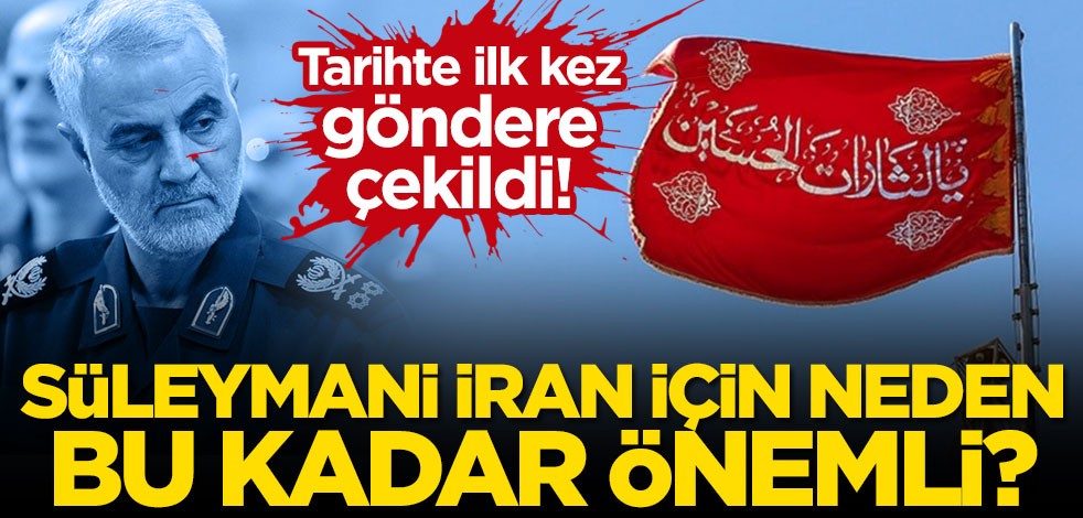 İlk kez dikildi! Kasım Süleymani İran için neden bu kadar önemli?