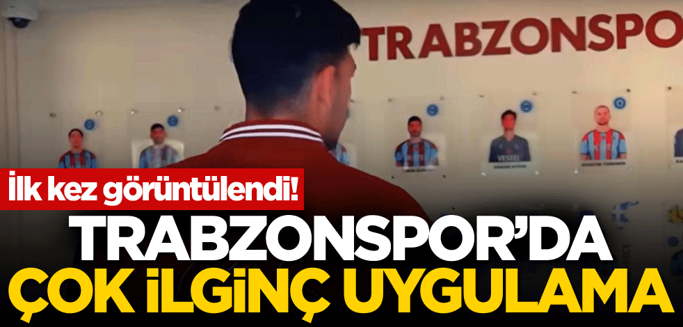 İlk kez görüntülendi! Trabzon'da çok ilginç uygulama