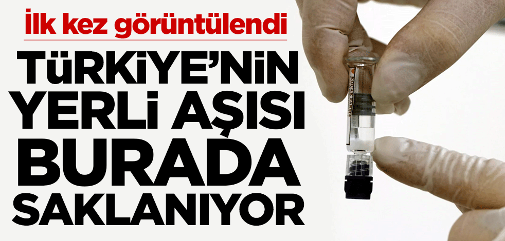 İlk kez görüntülendi! Türkiye'nin yerli aşısı burada saklanıyor