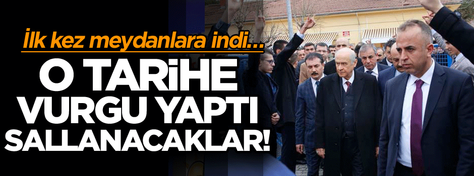 İlk kez meydanlara indi… O tarihe vurgu yaptı: Sallanacaklar!