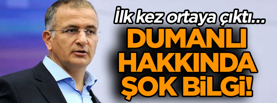 İlk kez ortaya çıktı… Dumanlı hakkında şok bilgi!