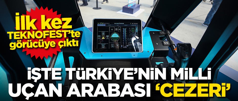 İlk kez TEKNOFEST'te görücüye çıktı! İşte Türkiye'nin Milli uçan arabası 'Cezeri'