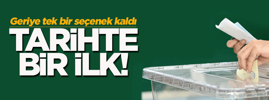 İlk kez tekrar seçim olacak