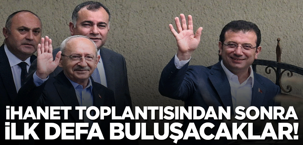 İlk kez yüz yüze gelecekler! Basına sızan ihanet toplantısının ardından kritik görüşme...