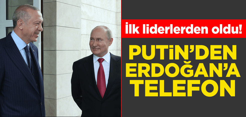 İlk liderlerden oldu! Putin'den Erdoğan'a telefon