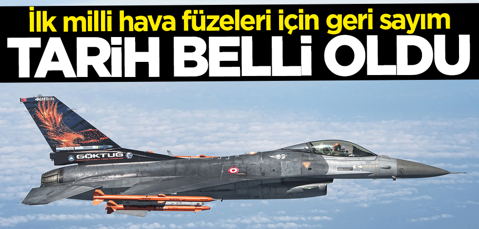 İlk milli hava füzeleri için geri sayım! Tarih belli oldu