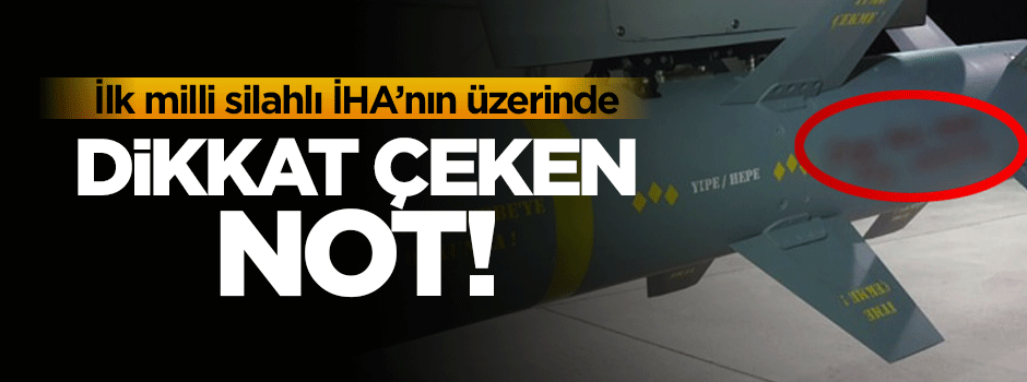 İlk milli silahlı İHA'nın roketinde Ömer Halisdemir notu