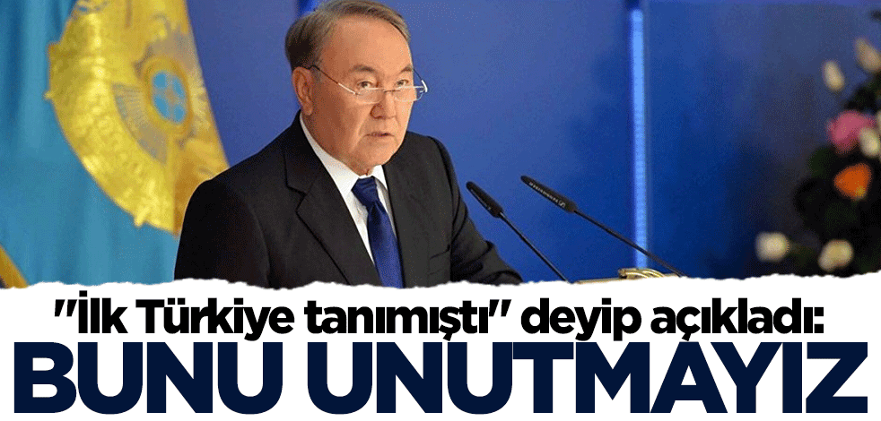 "İlk Türkiye tanımıştı" deyip açıkladı: Bunu unutmayız