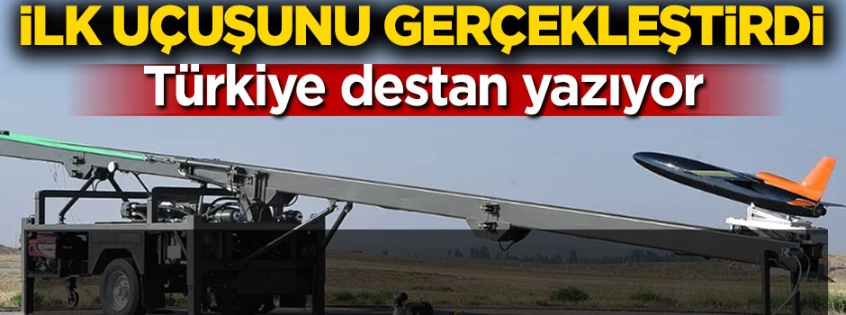 İlk uçuşunu gerçekleştirdi! Türkiye destan yazıyor