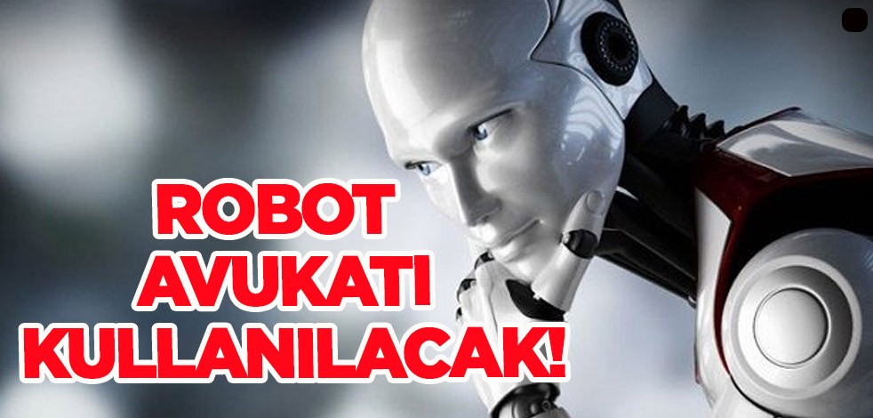 İlk yapay zekanın ''robot avukatı'' ABD'de kullanılacak! Devrim niteliğinde heyecanlandıran gelişme!
