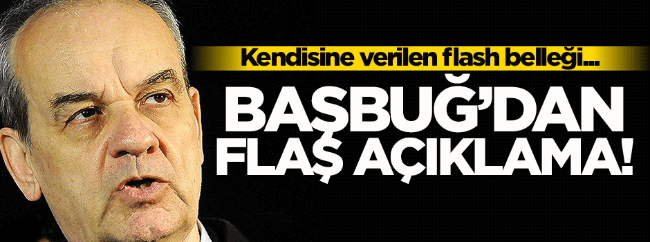 İlker Başbuğ'dan flaş açıklama!