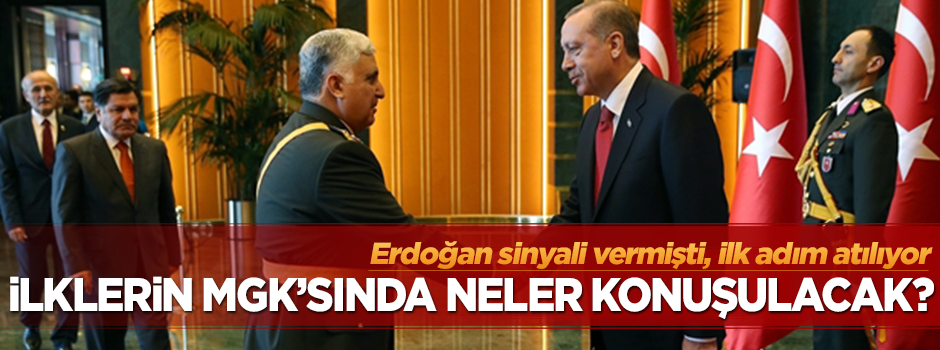 İlklerin MGK'sı bugün toplanıyor