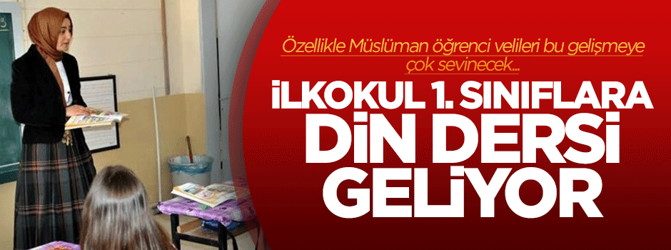 İlkokul 1. sınıf öğrencilerine müjde: Din dersi geliyor