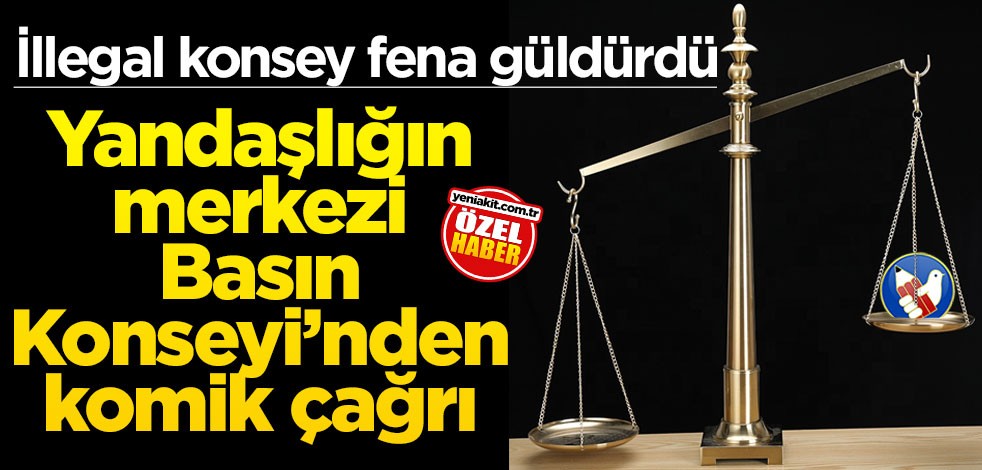 İllegal konsey fena güldürdü! Yandaşlığın merkezi Basın Konseyi’nden komik çağrı