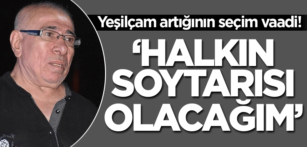 İlyas Salman TKP'den aday oldu! Yeşilçam artığının vaadi: Halkın soytarısı olacağım