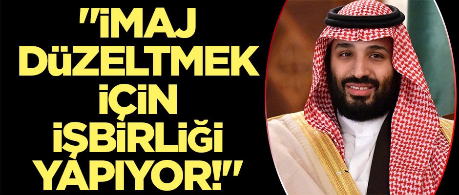 "İmaj düzeltmek için işbirliği yapıyor!"