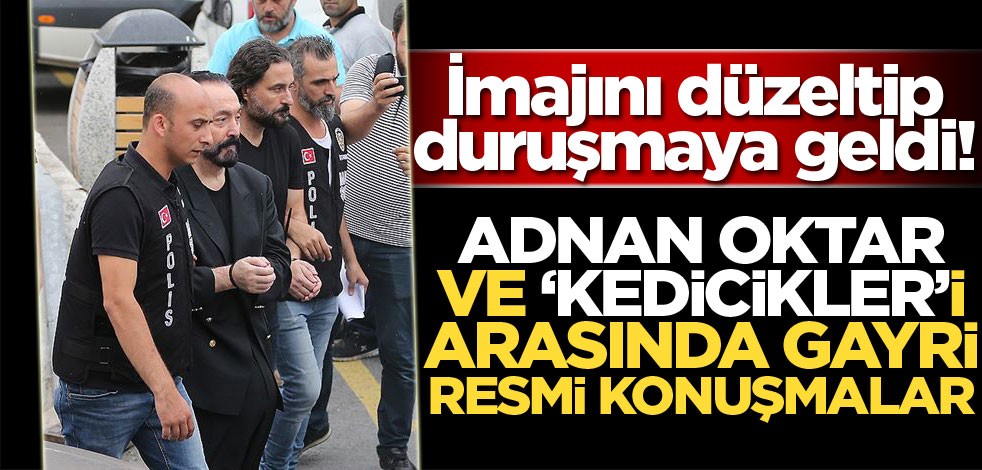 İmajını düzeltip duruşmaya geldi! Adnan Oktar ve 'Kedicik'leri arasında gayri ciddi konuşmalar
