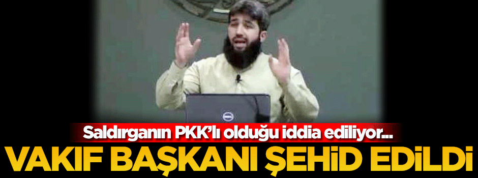 İmam Buhari Vakfı Müdürü Zafer Mert şehid edildi