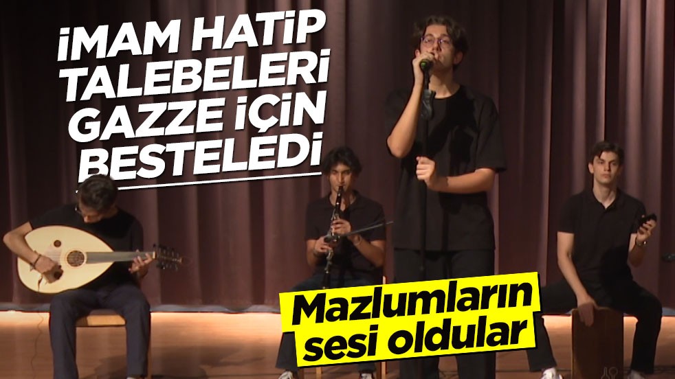 İmam hatip talebeleri Gazze için besteledi