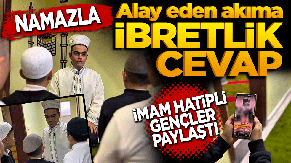 İmam Hatipli gençler paylaştı! Namazla alay eden akıma ibretlik cevap