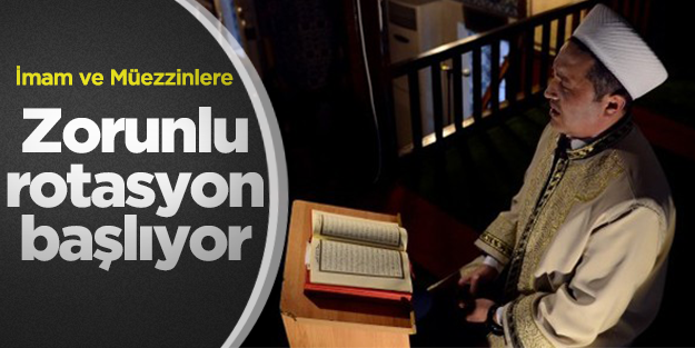 İmam ve Müezzinlere zorunlu rotasyon başlıyor