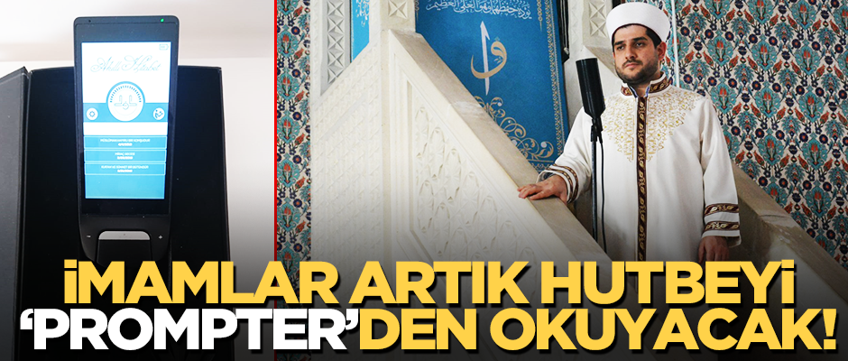 İmamlar artık hutbeyi 'prompter'den okuyacak!